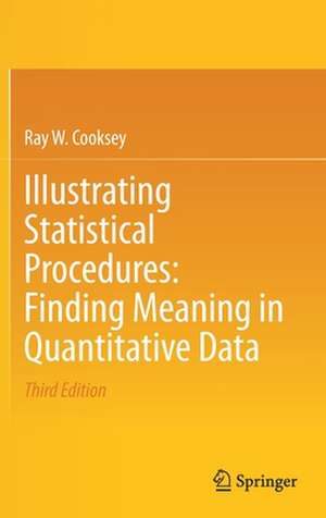 Illustrating Statistical Procedures: Finding Meaning in Quantitative Data de Ray W. Cooksey