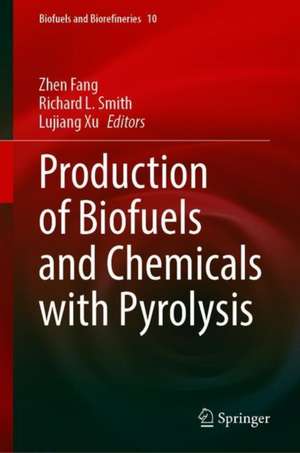 Production of Biofuels and Chemicals with Pyrolysis de Zhen Fang