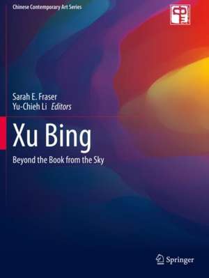 Xu Bing: Beyond the Book from the Sky de Sarah E. Fraser