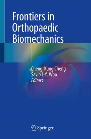 Frontiers in Orthopaedic Biomechanics de Cheng-Kung Cheng