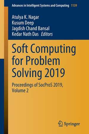 Soft Computing for Problem Solving 2019: Proceedings of SocProS 2019, Volume 2 de Atulya K. Nagar