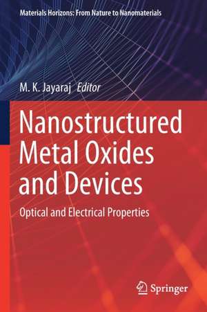 Nanostructured Metal Oxides and Devices: Optical and Electrical Properties de M. K. Jayaraj