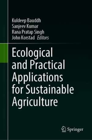 Ecological and Practical Applications for Sustainable Agriculture de Kuldeep Bauddh