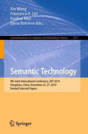 Semantic Technology: 9th Joint International Conference, JIST 2019, Hangzhou, China, November 25–27, 2019, Revised Selected Papers de Xin Wang