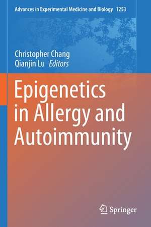 Epigenetics in Allergy and Autoimmunity de Christopher Chang