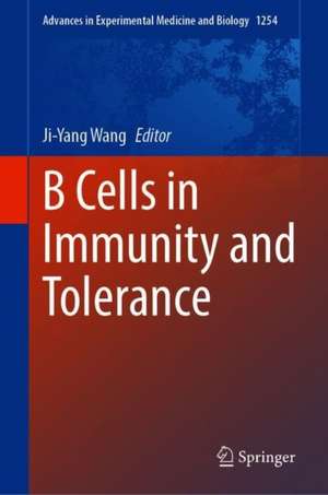 B Cells in Immunity and Tolerance de Ji-Yang Wang