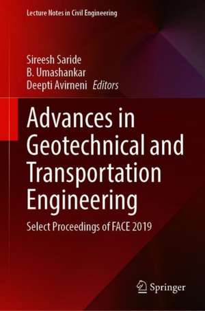 Advances in Geotechnical and Transportation Engineering: Select Proceedings of FACE 2019 de Sireesh Saride