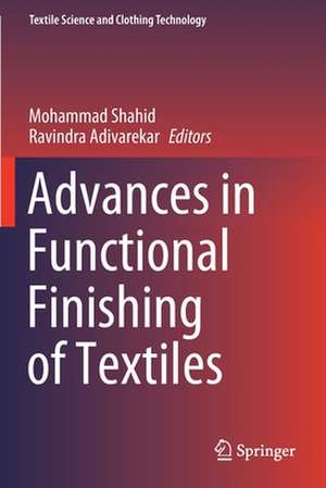 Advances in Functional Finishing of Textiles de Mohammad Shahid