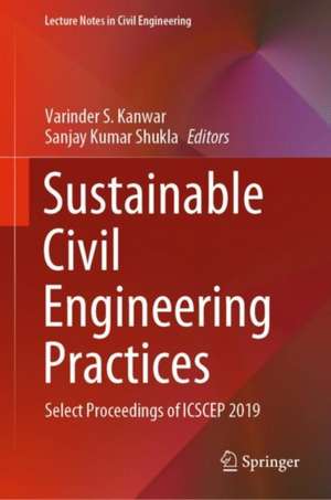 Sustainable Civil Engineering Practices: Select Proceedings of ICSCEP 2019 de Varinder S. Kanwar