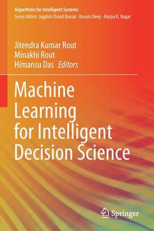 Machine Learning for Intelligent Decision Science de Jitendra Kumar Rout