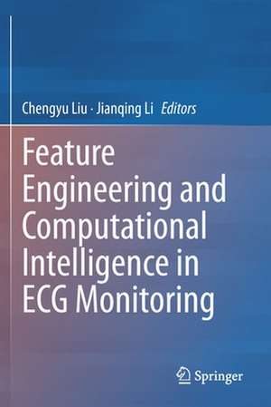 Feature Engineering and Computational Intelligence in ECG Monitoring de Chengyu Liu