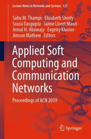 Applied Soft Computing and Communication Networks: Proceedings of ACN 2019 de Sabu M. Thampi