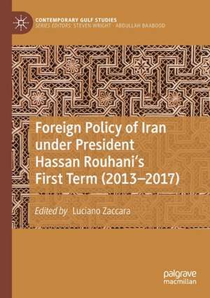 Foreign Policy of Iran under President Hassan Rouhani's First Term (2013–2017) de Luciano Zaccara