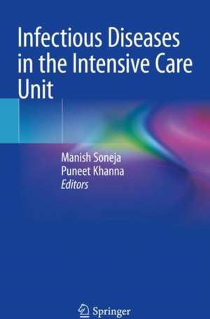 Infectious Diseases in the Intensive Care Unit de Manish Soneja