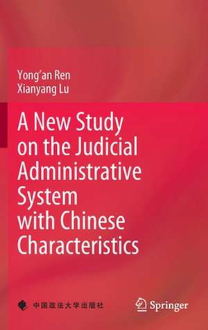 A New Study on the Judicial Administrative System with Chinese Characteristics de Yong'an Ren