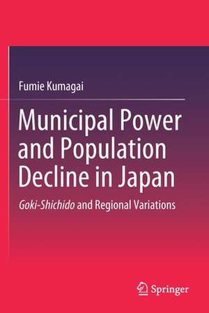 Municipal Power and Population Decline in Japan: Goki-Shichido and Regional Variations de Fumie Kumagai