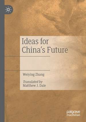 Ideas for China’s Future de Weiying Zhang