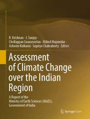 Assessment of Climate Change over the Indian Region: A Report of the Ministry of Earth Sciences (MoES), Government of India de R. Krishnan