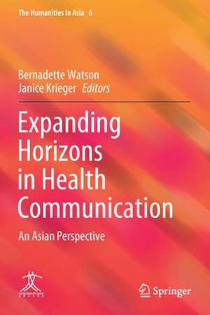 Expanding Horizons in Health Communication: An Asian Perspective de Bernadette Watson