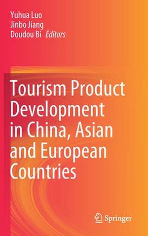 Tourism Product Development in China, Asian and European Countries de Yuhua Luo