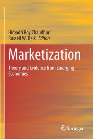 Marketization: Theory and Evidence from Emerging Economies de Himadri Roy Chaudhuri