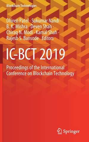 IC-BCT 2019: Proceedings of the International Conference on Blockchain Technology de Dhiren Patel