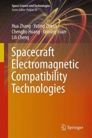 Spacecraft Electromagnetic Compatibility Technologies de Hua Zhang