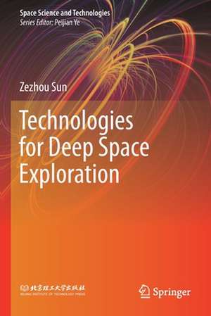 Technologies for Deep Space Exploration de Zezhou Sun