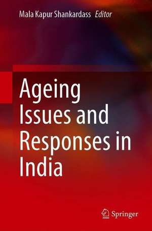 Ageing Issues and Responses in India de Mala Kapur Shankardass