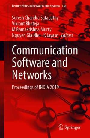 Communication Software and Networks: Proceedings of INDIA 2019 de Suresh Chandra Satapathy