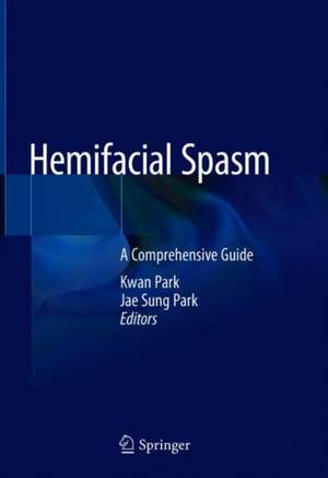 Hemifacial Spasm: A Comprehensive Guide de Kwan Park