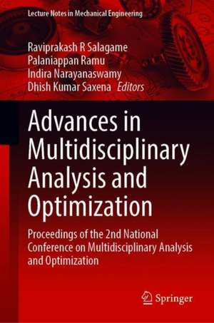 Advances in Multidisciplinary Analysis and Optimization: Proceedings of the 2nd National Conference on Multidisciplinary Analysis and Optimization de Raviprakash R. Salagame