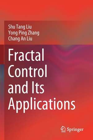 Fractal Control and Its Applications de Shu Tang Liu