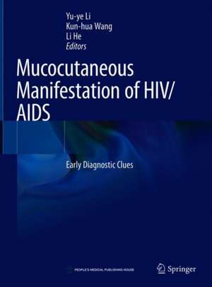 Mucocutaneous Manifestations of HIV/AIDS: Early Diagnostic Clues de Yu-Ye Li