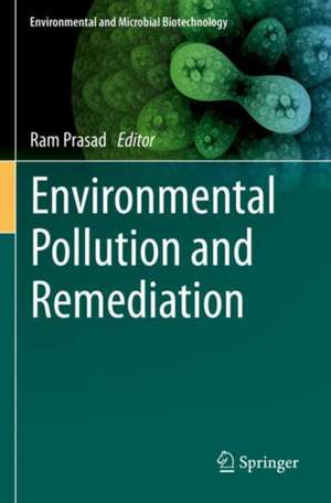 Environmental Pollution and Remediation de Ram Prasad