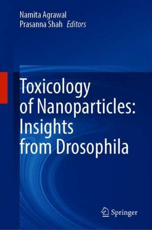 Toxicology of Nanoparticles: Insights from Drosophila de Namita Agrawal