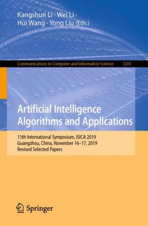 Artificial Intelligence Algorithms and Applications: 11th International Symposium, ISICA 2019, Guangzhou, China, November 16–17, 2019, Revised Selected Papers de Kangshun Li