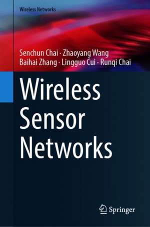 Wireless Sensor Networks de Senchun Chai