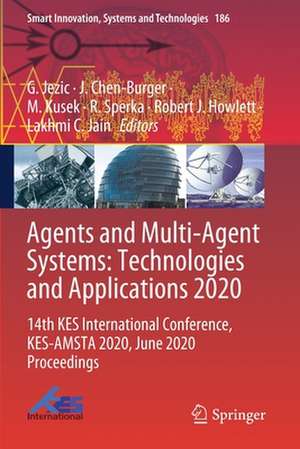 Agents and Multi-Agent Systems: Technologies and Applications 2020: 14th KES International Conference, KES-AMSTA 2020, June 2020 Proceedings de G. Jezic