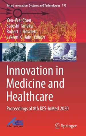 Innovation in Medicine and Healthcare: Proceedings of 8th KES-InMed 2020 de Yen-Wei Chen