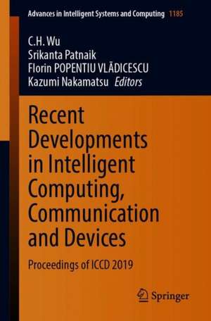 Recent Developments in Intelligent Computing, Communication and Devices: Proceedings of ICCD 2019 de C. H. WU