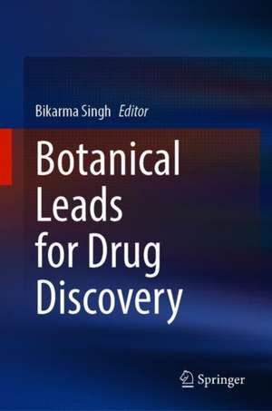 Botanical Leads for Drug Discovery de Bikarma Singh