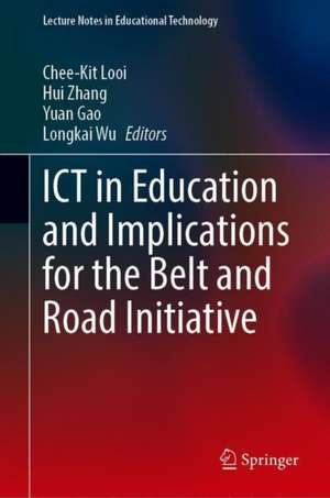 ICT in Education and Implications for the Belt and Road Initiative de Chee-Kit Looi