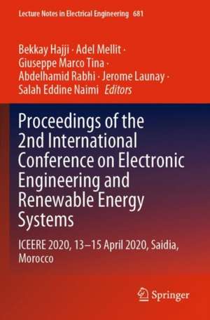 Proceedings of the 2nd International Conference on Electronic Engineering and Renewable Energy Systems: ICEERE 2020, 13-15 April 2020, Saidia, Morocco de Bekkay Hajji