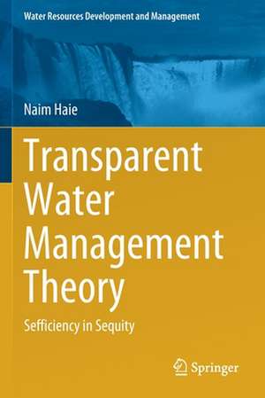 Transparent Water Management Theory: Sefficiency in Sequity de Naim Haie