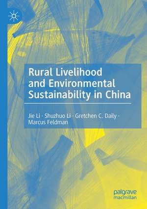 Rural Livelihood and Environmental Sustainability in China de Jie Li