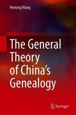 The General Theory of China’s Genealogy de Heming Wang