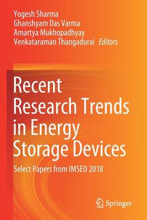 Recent Research Trends in Energy Storage Devices: Select Papers from IMSED 2018 de Yogesh Sharma