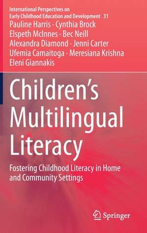 Children’s Multilingual Literacy: Fostering Childhood Literacy in Home and Community Settings de Pauline Harris