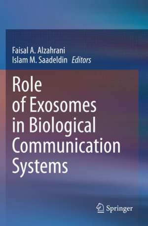 Role of Exosomes in Biological Communication Systems de Faisal A. Alzahrani